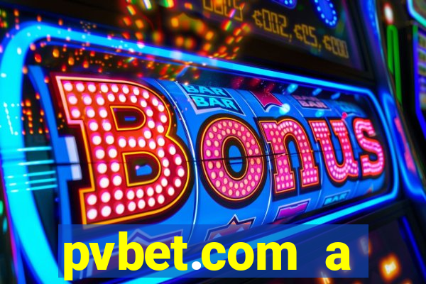 pvbet.com a plataforma de jogos de cassino